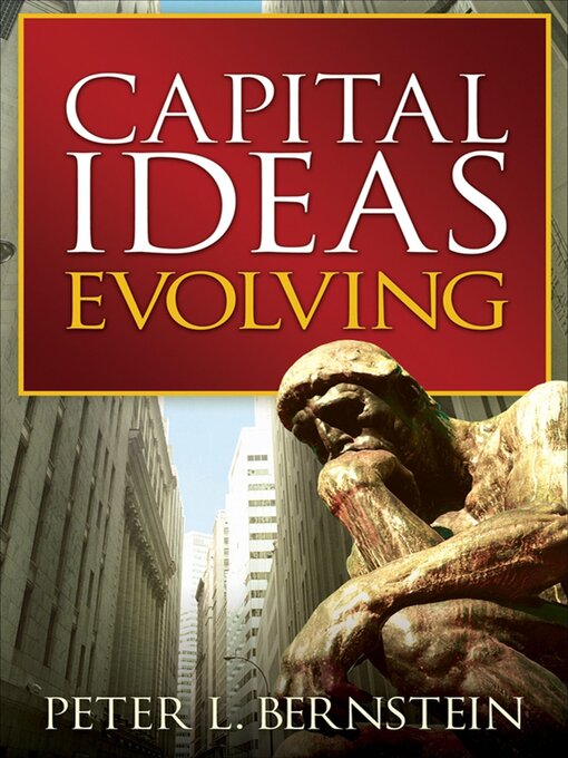 Title details for Capital Ideas Evolving by Peter L. Bernstein - Available